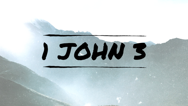 1 John 3 (10/1/2023)